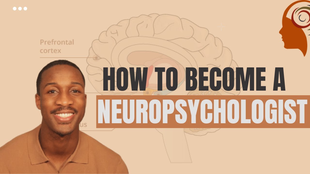 How to Become a Neuropsychologist